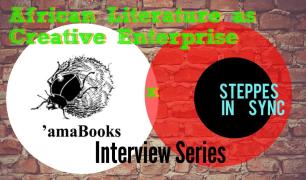 African Literature as Creative Enterprise is an interview series by Steppes in Sync and amaBooks